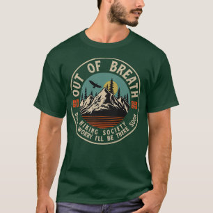 Out Of Breath Hiking Society Dont Worry Be a T-Shirt
