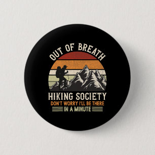 Out Of Breath Hiking Society Don't Worry Camping H 6 Cm Round Badge