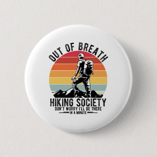 Out Of Breath Hiking Society Don't Worry Hiking So 6 Cm Round Badge