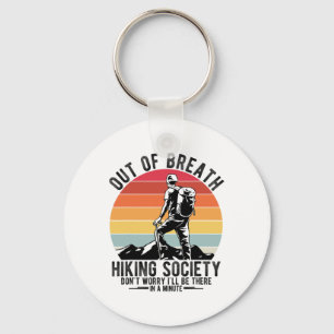 Out Of Breath Hiking Society Don't Worry Hiking So Key Ring