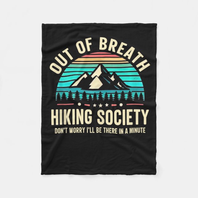 Out Of Breath Hiking Society Don't Worry I'll Be T Fleece Blanket (Front)