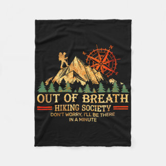 Out Of Breath Hiking Society Don't Worry I'll Be T Fleece Blanket