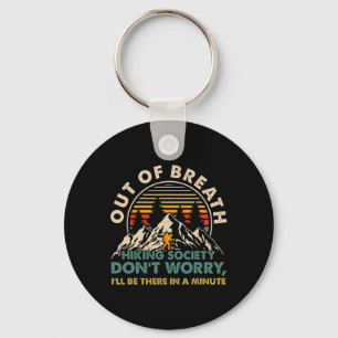 Out Of Breath Hiking Society Don't Worry I'll Be T Key Ring