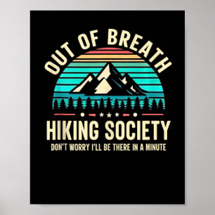 Out Of Breath Hiking Society Don't Worry I'll Be T Poster