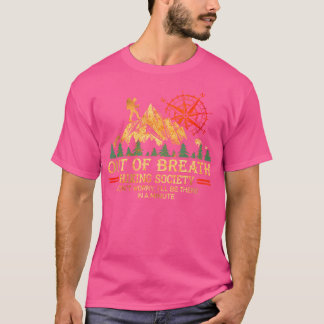 Out Of Breath Hiking Society Don'T Worry I'Ll Be T T-Shirt