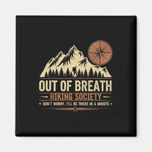 Out Of Breath Hiking Society For Men Women Hiker N Magnet
