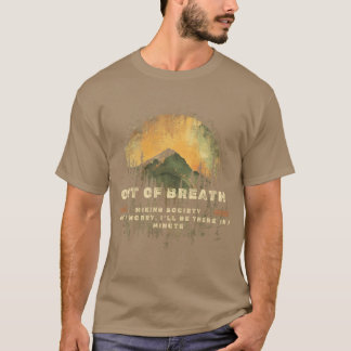 Out Of Breath Hiking Society Funny friend T-Shirt