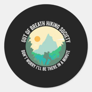 Out Of Breath Hiking Society Funny Hiker Trekking Classic Round Sticker