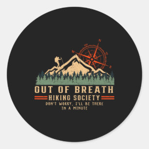 Out Of Breath Hiking Society Funny Mountain Hiker Classic Round Sticker