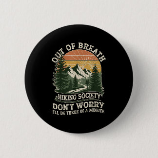 Out Of Breath Hiking Society Funny Outdoor Quote 6 Cm Round Badge