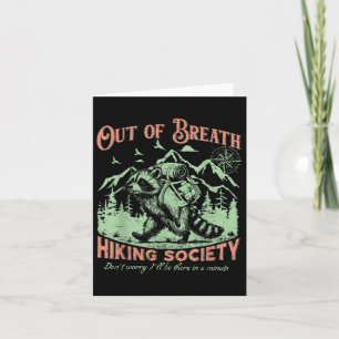 Out Of Breath Hiking Society Funny Racoon Forest Card