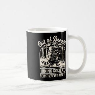 Out Of Breath Hiking Society Funny Racoon Hiker  Coffee Mug
