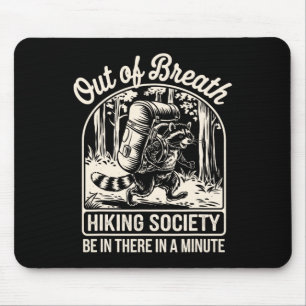 Out Of Breath Hiking Society Funny Racoon Hiker Mouse Mat