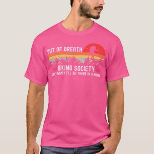 Out Of Breath Hiking Society Hiker Nature Lover T-Shirt