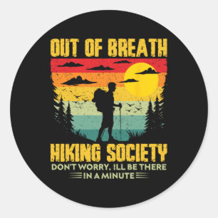 Out Of Breath Hiking Society Hiking Nature Lover Classic Round Sticker