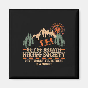 Out Of Breath Hiking Society I'll Be There In A Mi Magnet