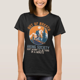 Out Of Breath Hiking Society Mountain Hiking Hiker T-Shirt