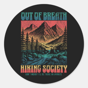 Out Of Breath Hiking Society Mountain Nature Funny Classic Round Sticker