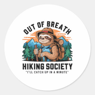 Out Of Breath Hiking Society Outdoor Camping Sloth Classic Round Sticker