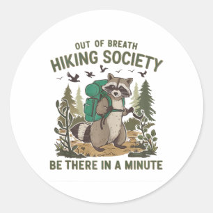 Out Of Breath Hiking Society Raccoon Funny Hiking Classic Round Sticker