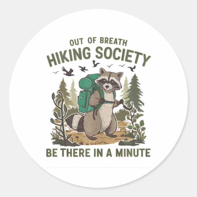 Out Of Breath Hiking Society Racoon Funny Hiking  Classic Round Sticker (Front)