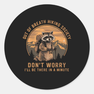 Out Of Breath Hiking Society Racoon Hiking Vintag Classic Round Sticker