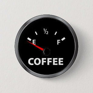 Out of Coffee Fuel Gauge 6 Cm Round Badge