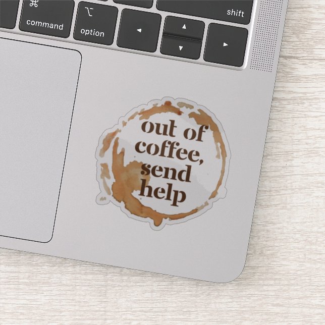 Out of Coffee Send Help Funny Caffeine Addict (Detail)