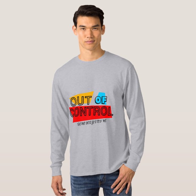 Out of Control – Bold Typography Statement Design T-Shirt (Front Full)