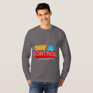 Out of Control – Bold Typography Statement Design T-Shirt