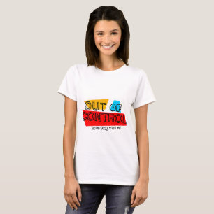 Out of Control – Bold Typography Statement Design T-Shirt
