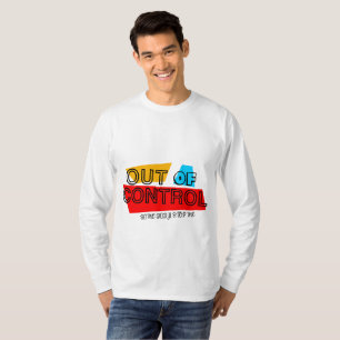 Out of Control – Bold Typography Statement Design T-Shirt