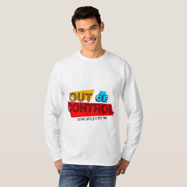 Out of Control – Bold Typography Statement Design T-Shirt (Front Full)