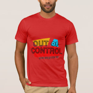 Out of Control – Bold Typography Statement Design T-Shirt
