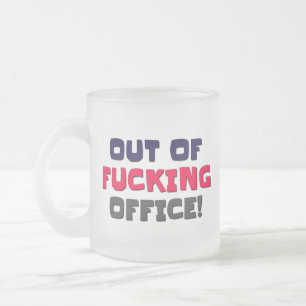 Out Of Fucking Office Mugs & Cups 