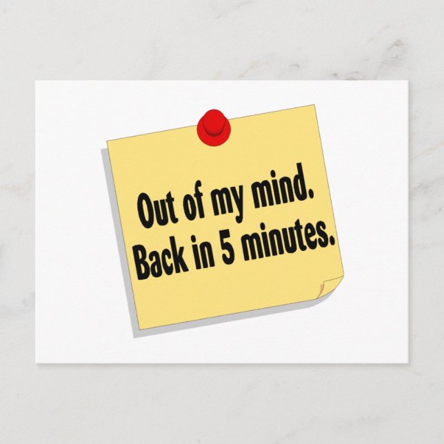 Out Of My Mind Back In 5 Minutes Postcard (Front)
