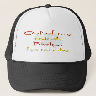 Out of My Mind, Back in five minutes Trucker Hat