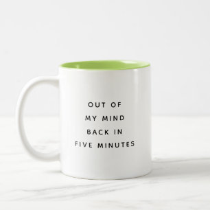 Out Of My Mind Office Humor Two-Tone Mug