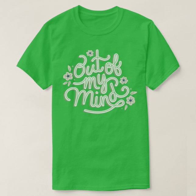 Out of My Mind T-Shirt (Design Front)