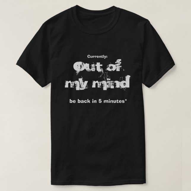Out of My Mind T-Shirt (Design Front)