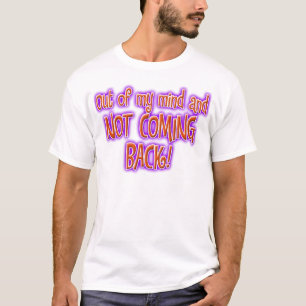 Out Of My Mind T-Shirt