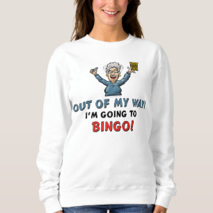 Out of My Way! Bingo Lover Sweatshirt