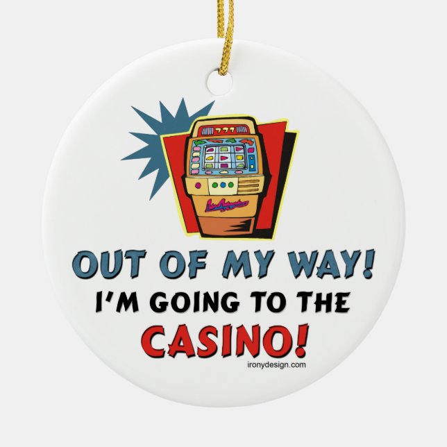 Out of My Way Casino Ceramic Tree Decoration (Front)