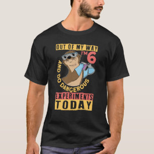 Out Of My Way Im 6 Birthday Scientist Science 1 T-Shirt