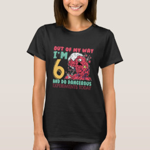 Out Of My Way Im 6 Birthday Scientist Science T-Shirt