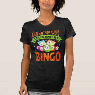 Out Of My Way I'm Going Bingo Player Mum T-Shirt