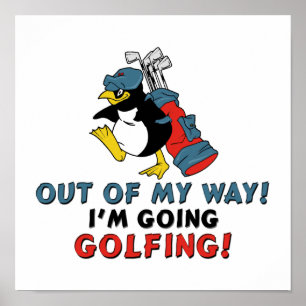 Out of My Way I'm going Golfing Poster