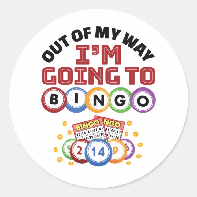 Out of My Way I'm Going to Bingo Classic Round Sticker (Front)