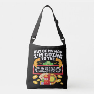 Out of My Way I'm Going to the Casino Crossbody Bag