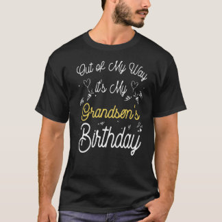 Out Of My Way It's My Gandson's Birthday T-Shirt